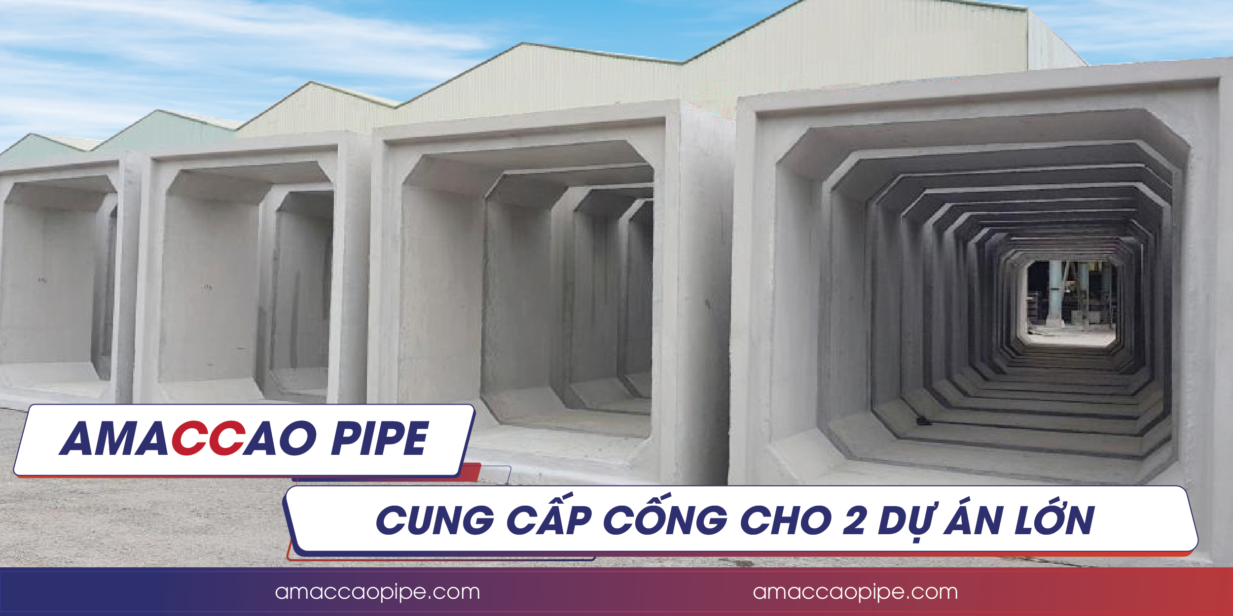 AMACCAO PIPE - Đồng hành xây dựng hai dự án lớn tại Hà Nội!