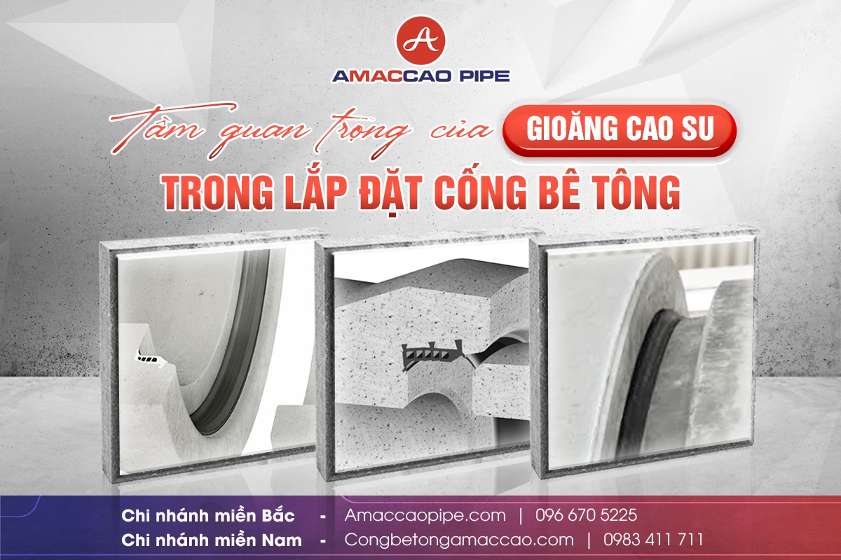 Tầm Quan Trọng Của Gioăng Cao Su Trong Lắp Đặt Cống Bê Tông
